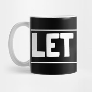 Let ;t go Mug